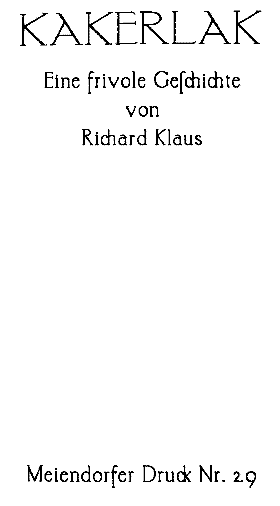 Richard Klaus: Kakerlak. Eine frivole Geschichte. Meiendorfer Druck Nr. 29