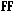 FF