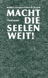 Koeppel und Rarisch: Macht die Seelen weit!